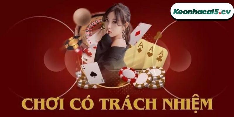 Tham gia cá cược bet thủ cần chơi có trách nhiệm